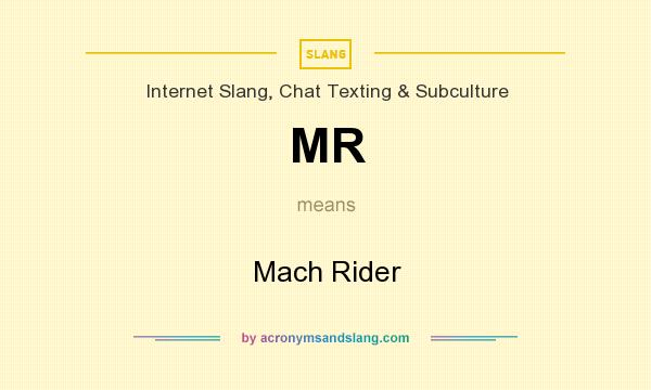 What does MR mean? It stands for Mach Rider