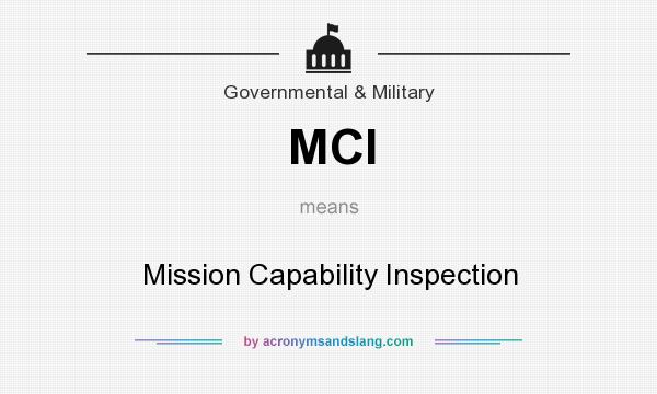 What does MCI mean? It stands for Mission Capability Inspection