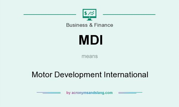 What does MDI mean? It stands for Motor Development International