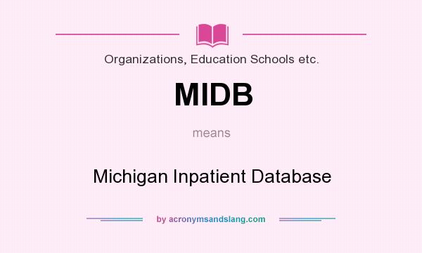What does MIDB mean? It stands for Michigan Inpatient Database