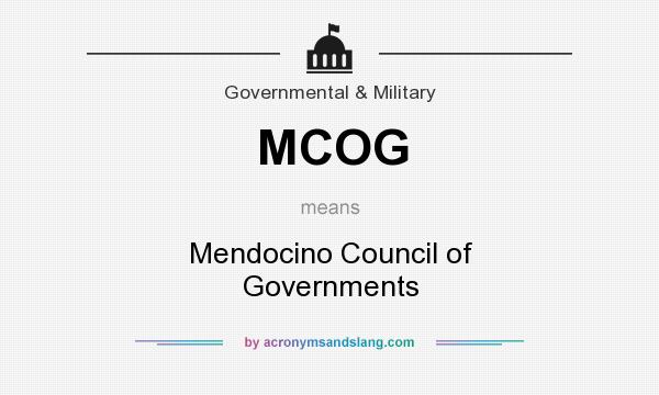 What does MCOG mean? It stands for Mendocino Council of Governments