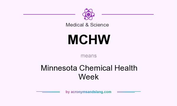 What does MCHW mean? It stands for Minnesota Chemical Health Week