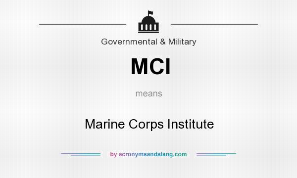 What does MCI mean? It stands for Marine Corps Institute