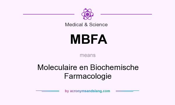 What does MBFA mean? It stands for Moleculaire en Biochemische Farmacologie