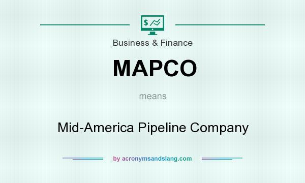 What does MAPCO mean? It stands for Mid-America Pipeline Company