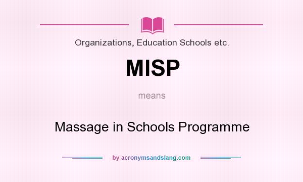 What does MISP mean? It stands for Massage in Schools Programme