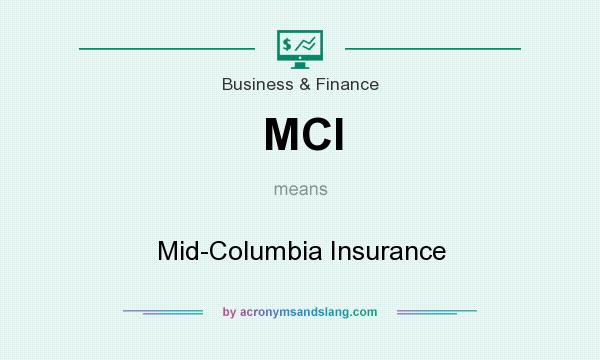 What does MCI mean? It stands for Mid-Columbia Insurance