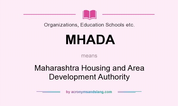 What does MHADA mean? It stands for Maharashtra Housing and Area Development Authority