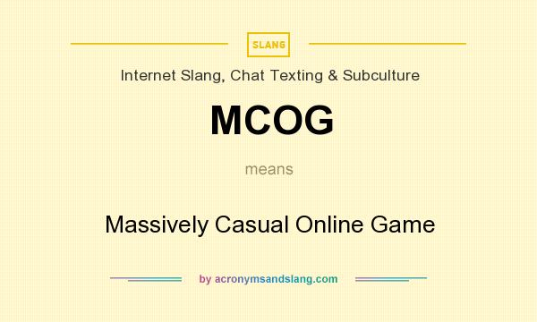 What does MCOG mean? It stands for Massively Casual Online Game