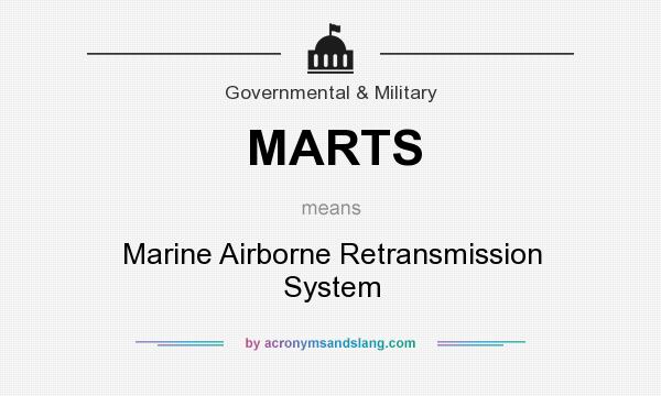 What does MARTS mean? It stands for Marine Airborne Retransmission System