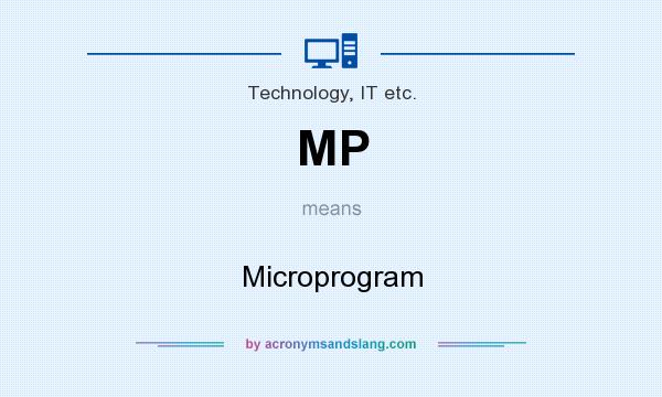 What does MP mean? It stands for Microprogram