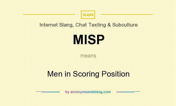 What does MISP mean? It stands for Men in Scoring Position