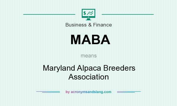 What does MABA mean? It stands for Maryland Alpaca Breeders Association