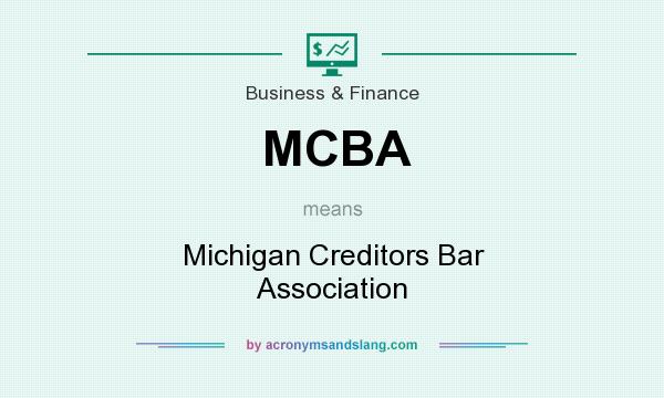 What does MCBA mean? It stands for Michigan Creditors Bar Association