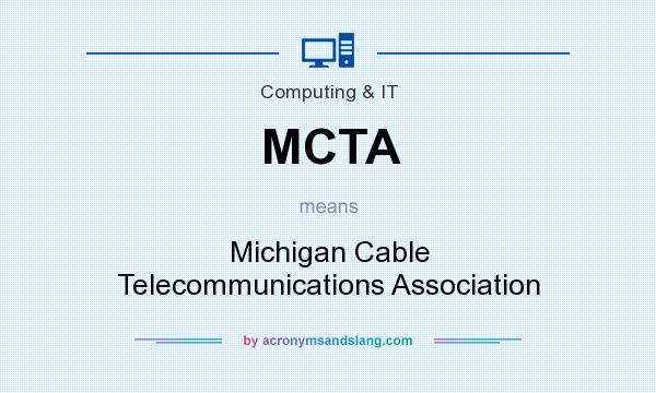 What does MCTA mean? It stands for Michigan Cable Telecommunications Association