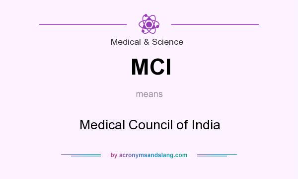 What does MCI mean? It stands for Medical Council of India