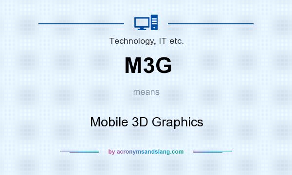 What does M3G mean? It stands for Mobile 3D Graphics
