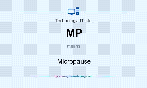 What does MP mean? It stands for Micropause