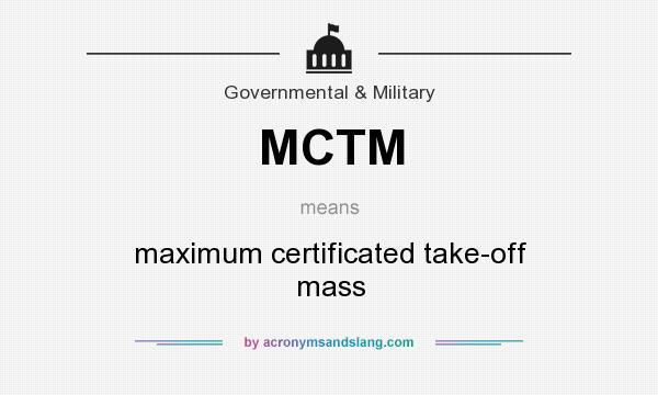 What does MCTM mean? It stands for maximum certificated take-off mass