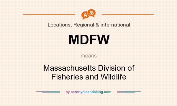 What does MDFW mean? It stands for Massachusetts Division of Fisheries and Wildlife