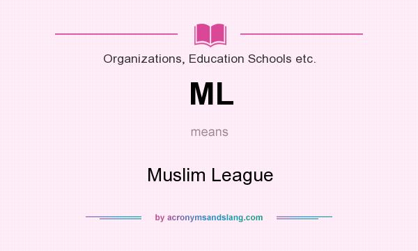 What does ML mean? It stands for Muslim League