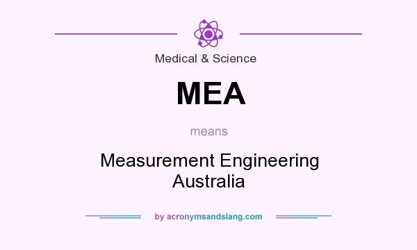 What does MEA mean? It stands for Measurement Engineering Australia