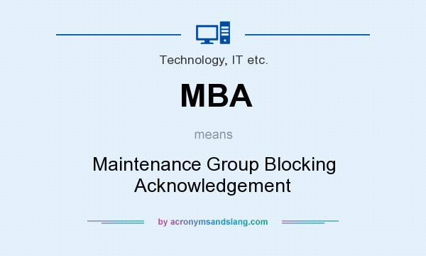What does MBA mean? It stands for Maintenance Group Blocking Acknowledgement