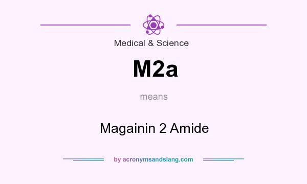 What does M2a mean? It stands for Magainin 2 Amide