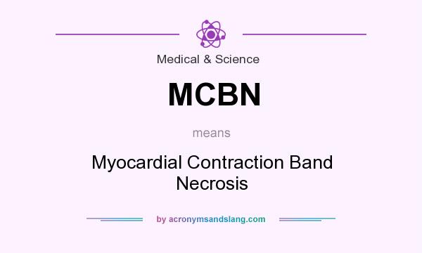 What does MCBN mean? It stands for Myocardial Contraction Band Necrosis