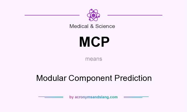 What does MCP mean? It stands for Modular Component Prediction