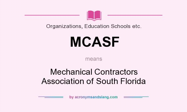 What does MCASF mean? It stands for Mechanical Contractors Association of South Florida