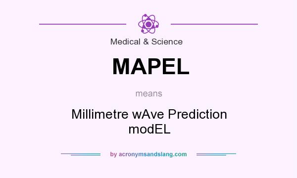 What does MAPEL mean? It stands for Millimetre wAve Prediction modEL