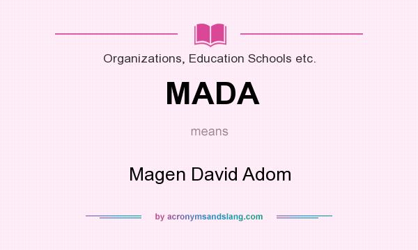 What does MADA mean? It stands for Magen David Adom