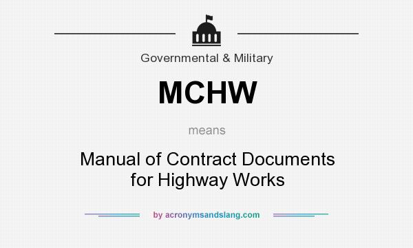 What does MCHW mean? It stands for Manual of Contract Documents for Highway Works