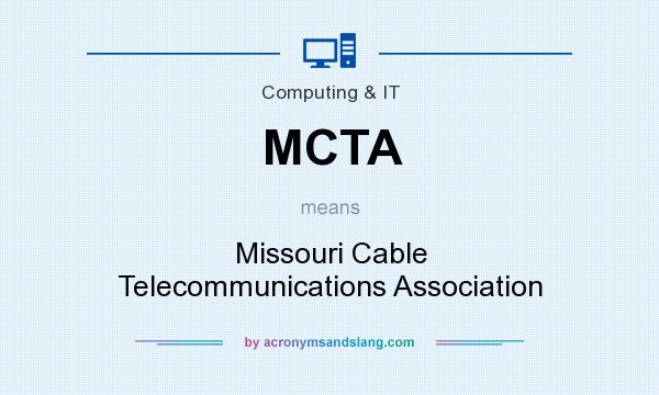 What does MCTA mean? It stands for Missouri Cable Telecommunications Association