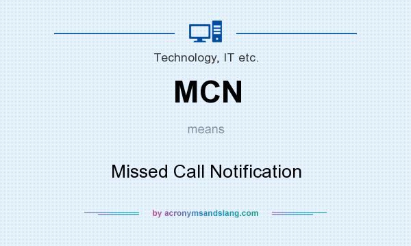 What does MCN mean? It stands for Missed Call Notification