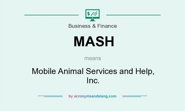 What does MASH mean? It stands for Mobile Animal Services and Help, Inc.