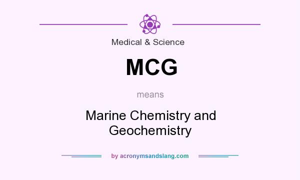 What does MCG mean? It stands for Marine Chemistry and Geochemistry