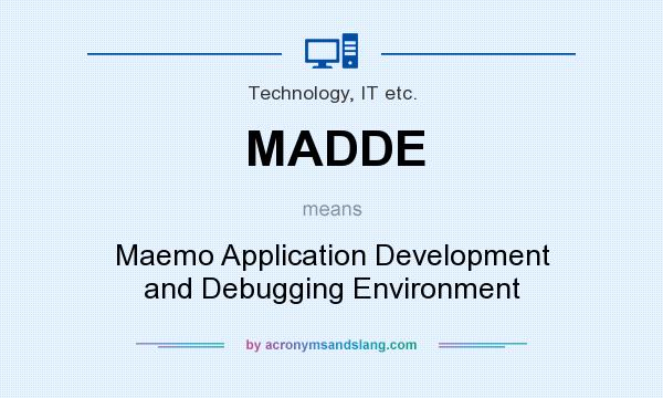 What does MADDE mean? It stands for Maemo Application Development and Debugging Environment