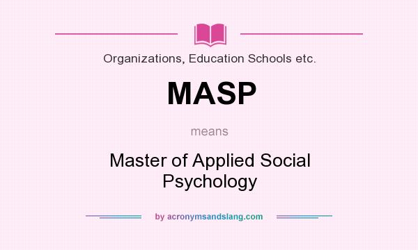 What does MASP mean? It stands for Master of Applied Social Psychology