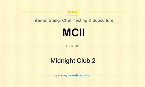 What does MCII mean? It stands for Midnight Club 2