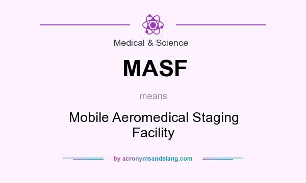 What does MASF mean? It stands for Mobile Aeromedical Staging Facility