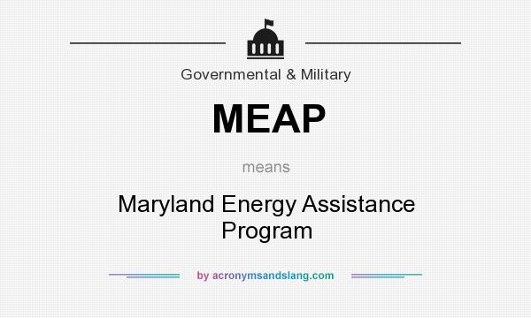 What does MEAP mean? It stands for Maryland Energy Assistance Program