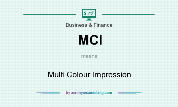 What does MCI mean? It stands for Multi Colour Impression