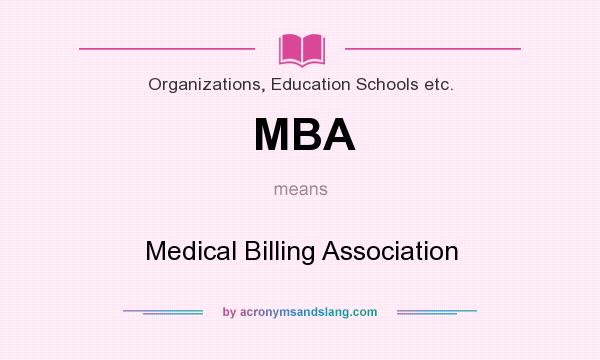 What does MBA mean? It stands for Medical Billing Association