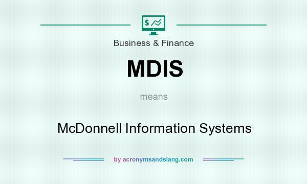 What does MDIS mean? It stands for McDonnell Information Systems