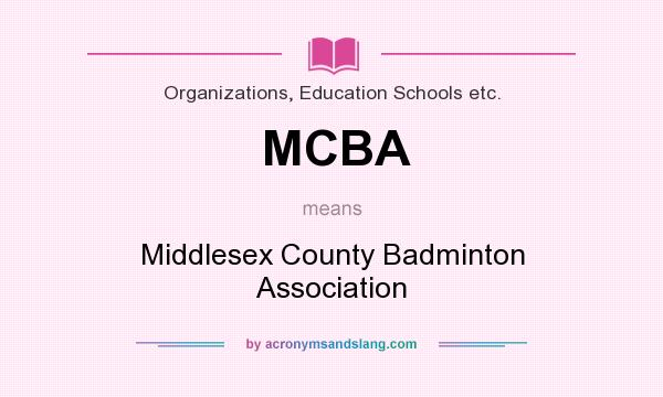 What does MCBA mean? It stands for Middlesex County Badminton Association