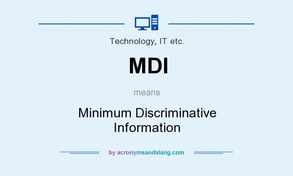 What does MDI mean? It stands for Minimum Discriminative Information