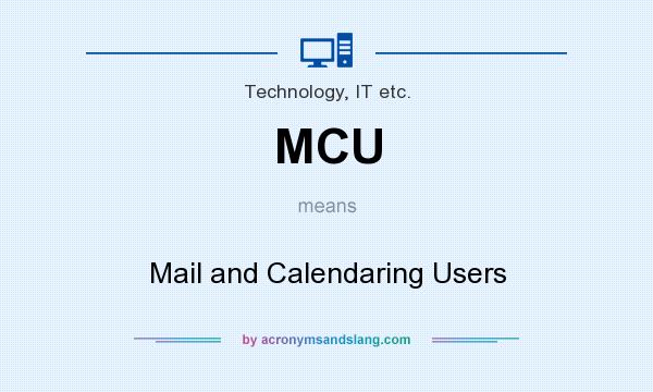 What does MCU mean? It stands for Mail and Calendaring Users