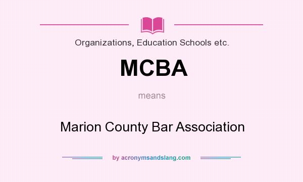 What does MCBA mean? It stands for Marion County Bar Association